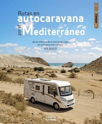 RUTAS EN AUTOCARAVANA POR EL MEDITERRÁNEO | 9788491585930 | LOLI BELTRÁN MONJE & CONRADO RODRÍGUEZ MARTÍNEZ