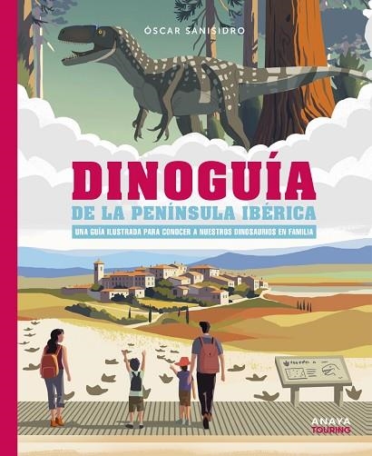 DINOGUÍA DE LA PENÍNSULA IBÉRICA | 9788491586739 | OSCAR SANISIDRO MORANT