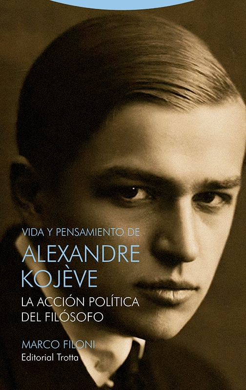 Vida y pensamiento de Alexandre Kojeve | 9788413642178 | MARCO FILONI