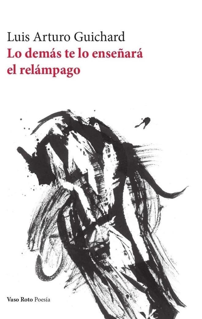 Lo demas te lo enseñara el relampago | 9788419693624 | LUIS ARTURO GUICHARD ROMERO