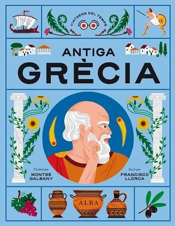 ANTIGA GRÈCIA | 9788411780513 | FRANCISCO LLORCA & MONTSE GALBANY