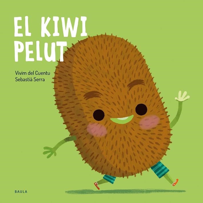 EL KIWI PELUT | 9788447951048 | VIVIM DEL CUENTU & SEBASTIA SERRA