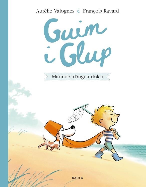 GUIM I GLUP 02 MARINERS D'AIGUA DOLÇA | 9788447953233 | AURÉLIE VALOGNES & FRANÇOIS RAVARD