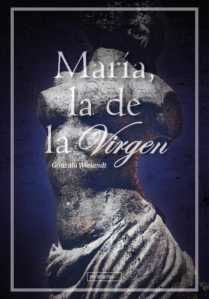 Maria la de la Virgen | 9788410222106 | GONZALO WIELANDT