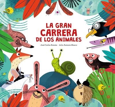 La gran carrera de los animales | 9788410074200 | JULIO ANTONIO BLASCO & JOSE CARLOS ROMAN