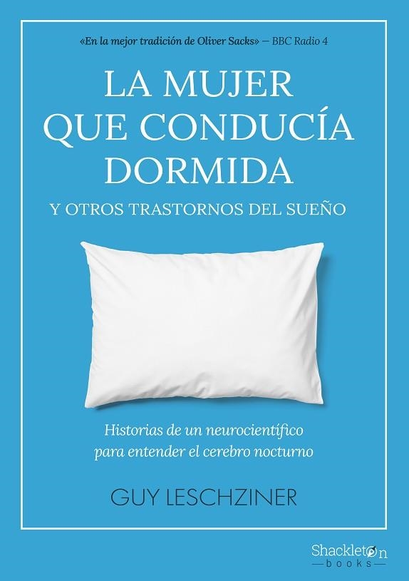 LA MUJER QUE CONDUCIA DORMIDA Y OTROS TRASTORNOS DEL SUEñO | 9788413613161 | GUY LESCHZINER