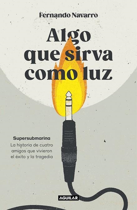 ALGO QUE SIRVA COMO LUZ | 9788403524040 | FERNANDO NAVARRO