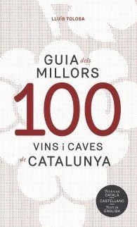 GUIA DELS MILLORS 100 VINS I CAVES DE CATALUNYA | 9788494579325 | LLUIS TOLOSA