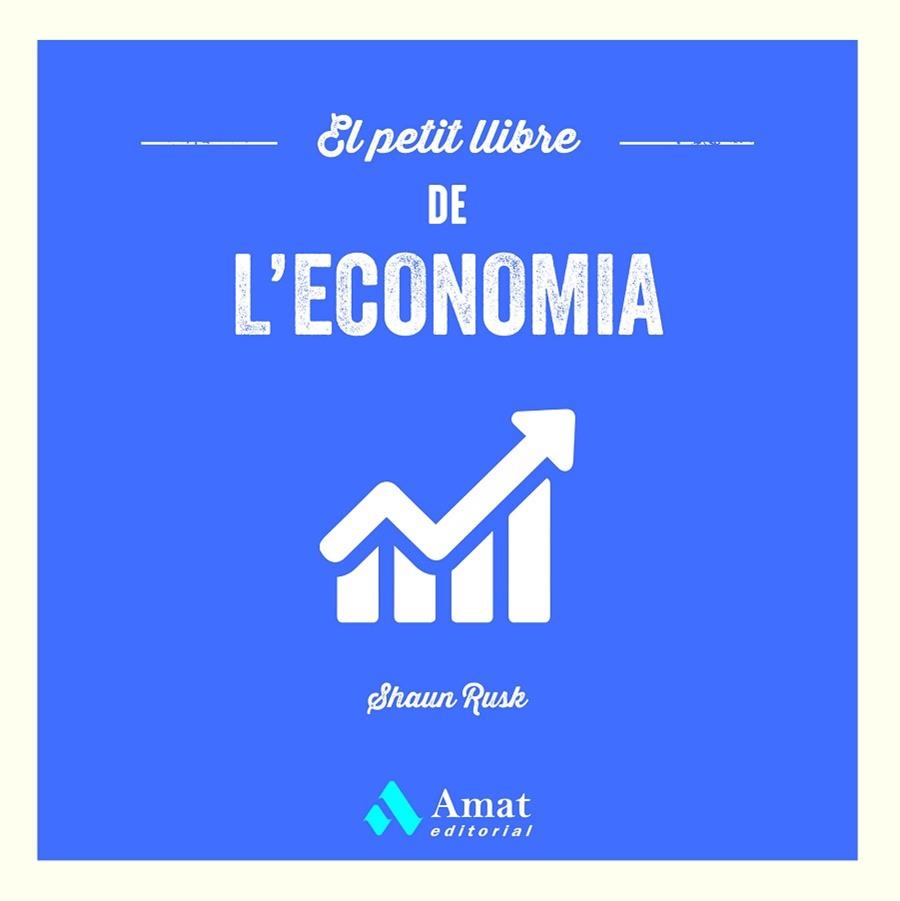 EL PETIT LLIBRE DE L'ECONOMIA | 9788419870100 | SHAUN RUSK