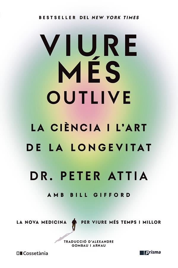 VIURE MÉS OUTLIVE | 9788413563572 | BILL GIFFORD & DR. PETER ATTIA