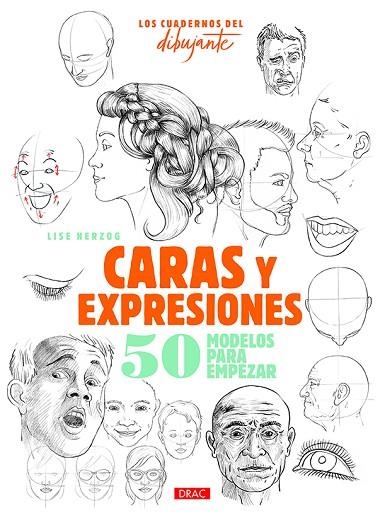 LOS CUADERNOS DEL DIBUJANTE CARAS Y EXPRESIONES | 9788498746440 | LISE HERZOG