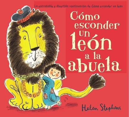 COMO ESCONDER UN LEON A LA ABUELA | 9788448850807 | HELEN STEPHENS