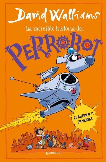 LA INCREÍBLE HISTORIA DE... PERROBOT | 9788419848772 | DAVID WALLIAMS