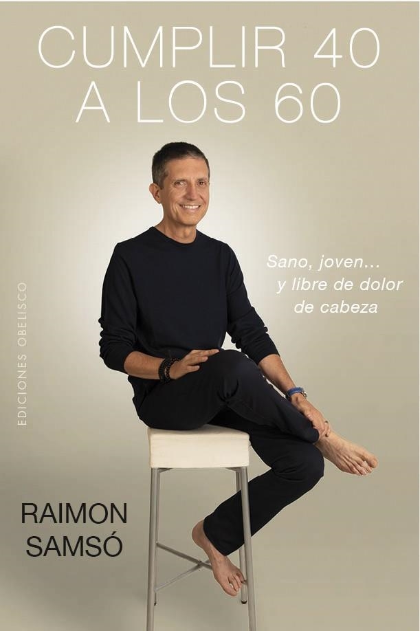 CUMPLIR 40 A LOS 60 | 9788491114147 | RAIMON SAMSÓ QUERALTÓ