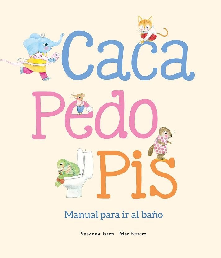 Caca pedo pis Manual para ir al baño | 9788410074507 | MAR FERRERO & SUSANNA ISERN