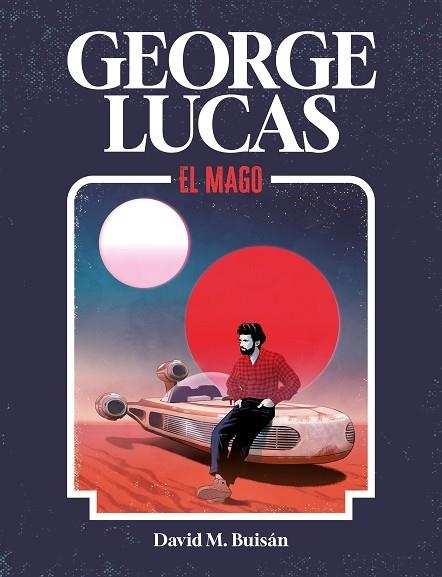 George Lucas | 9788419875518 | David M. Buisan