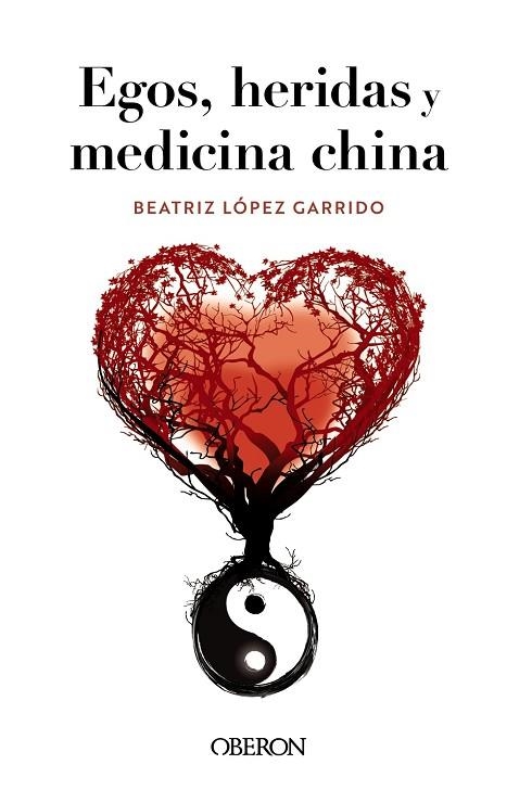 EGOS HERIDAS Y MEDICINA CHINA | 9788441548404 | BEATRIZ LOPEZ GARRIDO