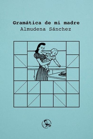 Gramatica de mi madre | 9788418782473 | ALMUDENA SANCHEZ