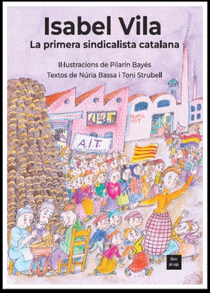 ISABEL VILA LA PRIMERA SINDICALISTA CATALANA | 9788481280593 | NURIA BASSA & TONI STRUBELL & PILARIN BAYES