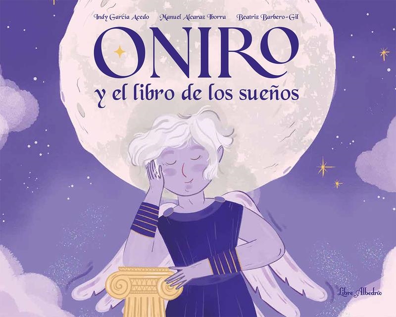 Oniro y el libro de los sueños | 9788412820027 | MANUEL ALCARAZ IBORRA & BEAT BARBERO-GIL