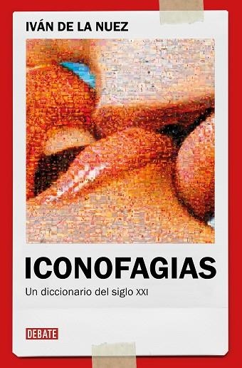 ICONOFAGIAS | 9788419642363 | IVAN DE LA NUEZ