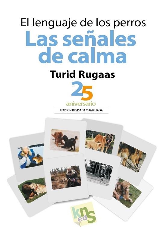 EL LENGUAJE DE LOS PERROS LAS SEÑALES DE CALMA | 9788494661075 | TURID RUGAAS