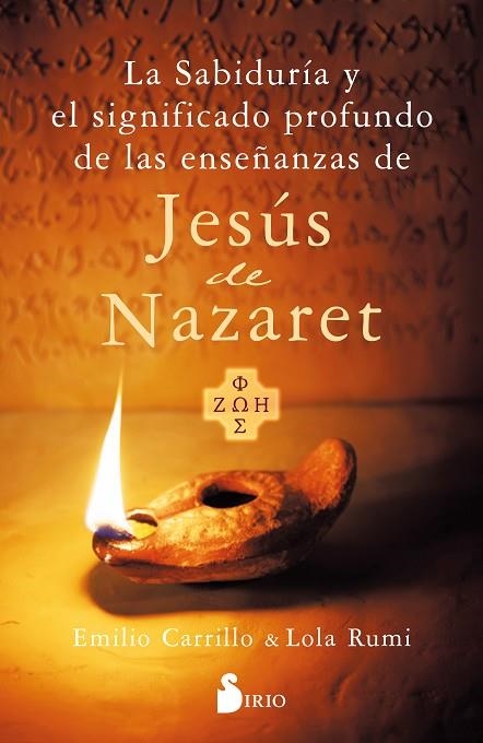 LA SABIDURÍA Y EL SIGNIFICADO PROFUNDO DE LAS ENSEÑANZAS DE JESÚS DE NAZARET | 9788419685605 | EMILIO CARRILLO & LOLA RUMI