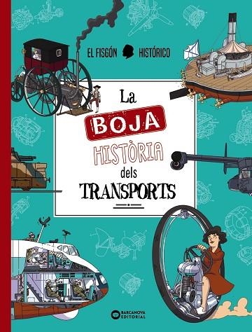 LA BOJA HISTORIA DELS TRANSPORTS | 9788448962968 | EL FISGÓN HISTÓRICO