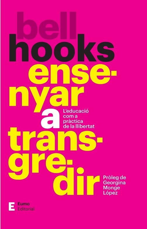 ENSENYAR A TRANSGREDIR | 9788497668354 | GEORGINA MONGE LÓPEZ & BELL HOOKS