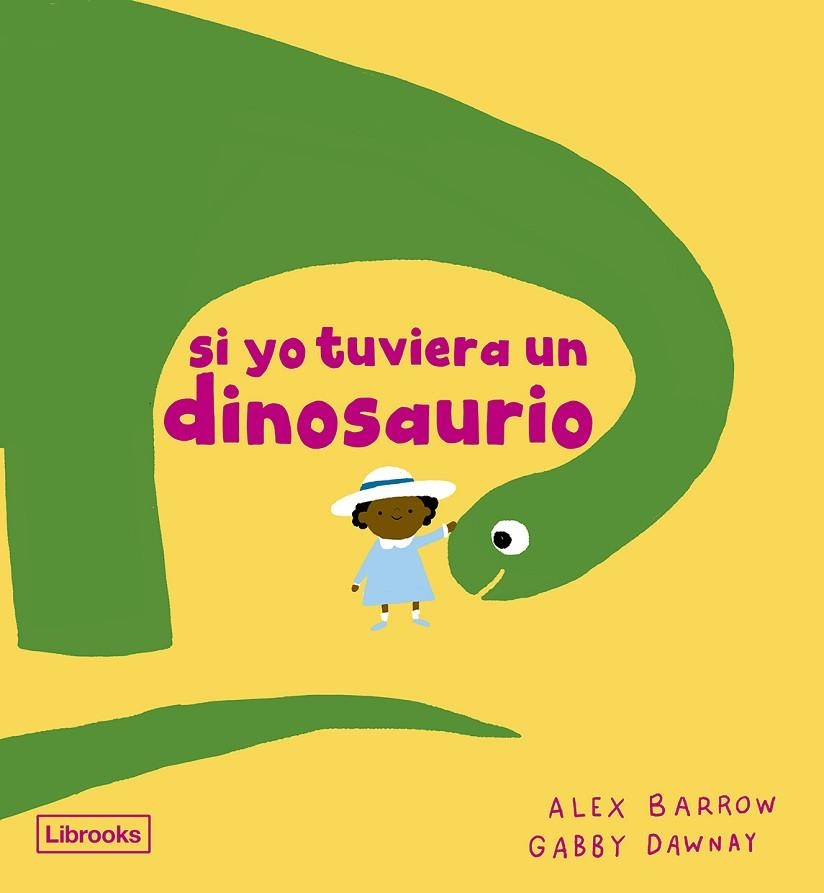 SI YO TUVIERA UN DINOSAURIO | 9788412826531 | ALEX BARROW & GABBY DAWNAY