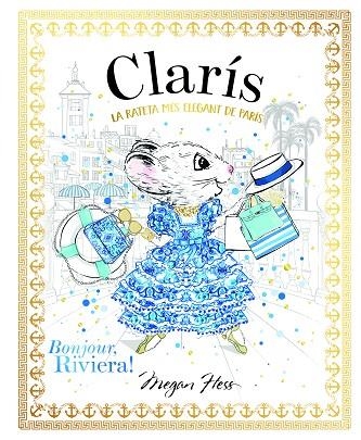 CLARIS 03 LA RATETA MES ELEGANT DE PARIS BONJOUR, RIVIERA! | 9788468370446 | MEGAN HESS