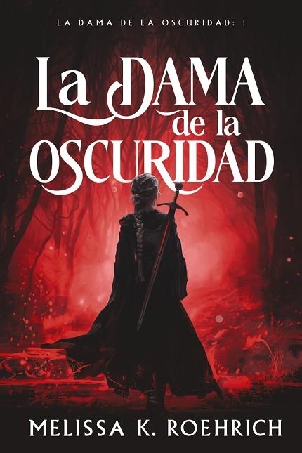 LA DAMA DE LA OSCURIDAD | 9788419988225 | MELISSA K. ROEHRICH