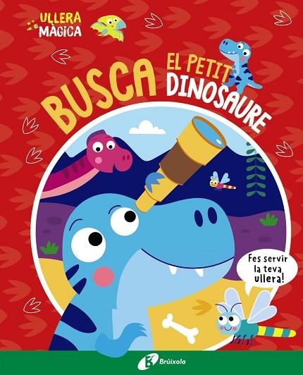 ULLERA MAGICA BUSCA EL PETIT DINOSAURE | 9788413493145 | KATIE BUTTON