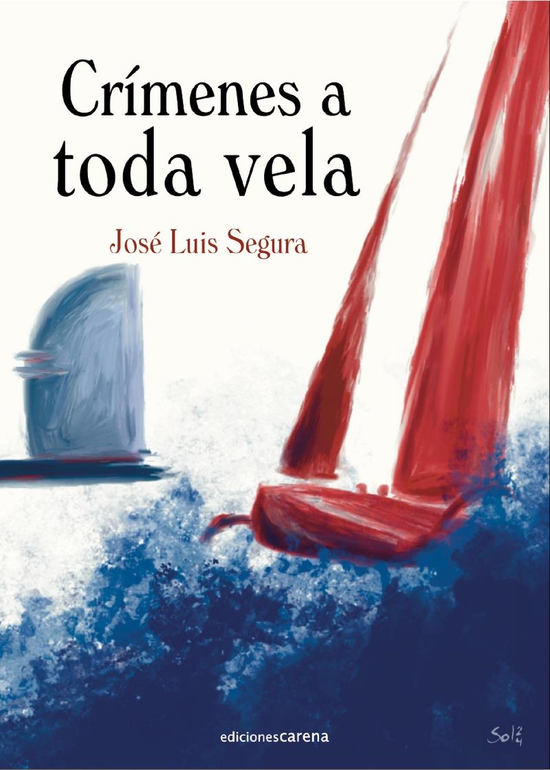 Crimenes a toda vela | 9788419890627 | JOSE LUIS SEGURA