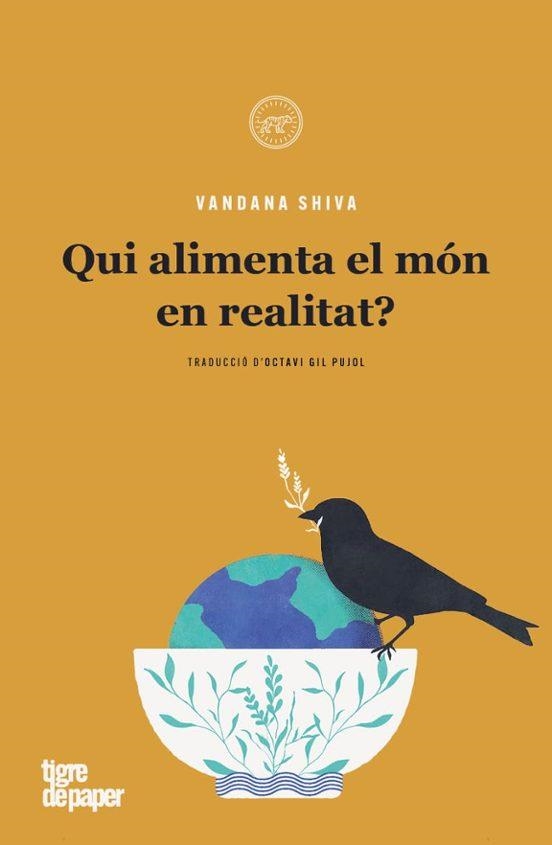 Qui alimenta el mon en realitat | 9788418705793 | VANDANA SHIVA