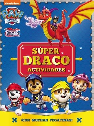 Patrulla Canina Super Draco Actividades | 9788448868550 | NICKELODEON