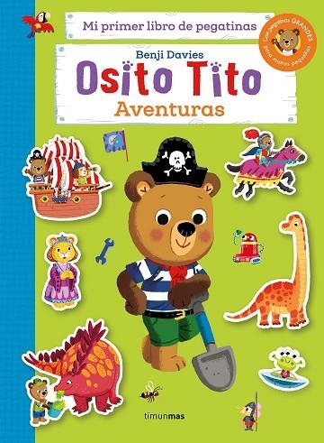 Osito Tito Mi primer libro de pegatinas Aventuras | 9788408286820 | Benji Davies