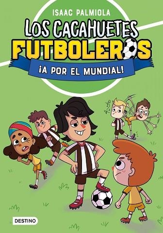 Los Cacahuetes futboleros 04 A por el mundial | 9788408289111 | Isaac Palmiola