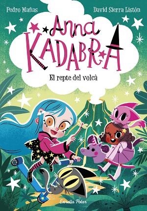 Anna Kadabra 14 El repte del volca | 9788413898643 | Pedro Mañas & David Sierra Liston