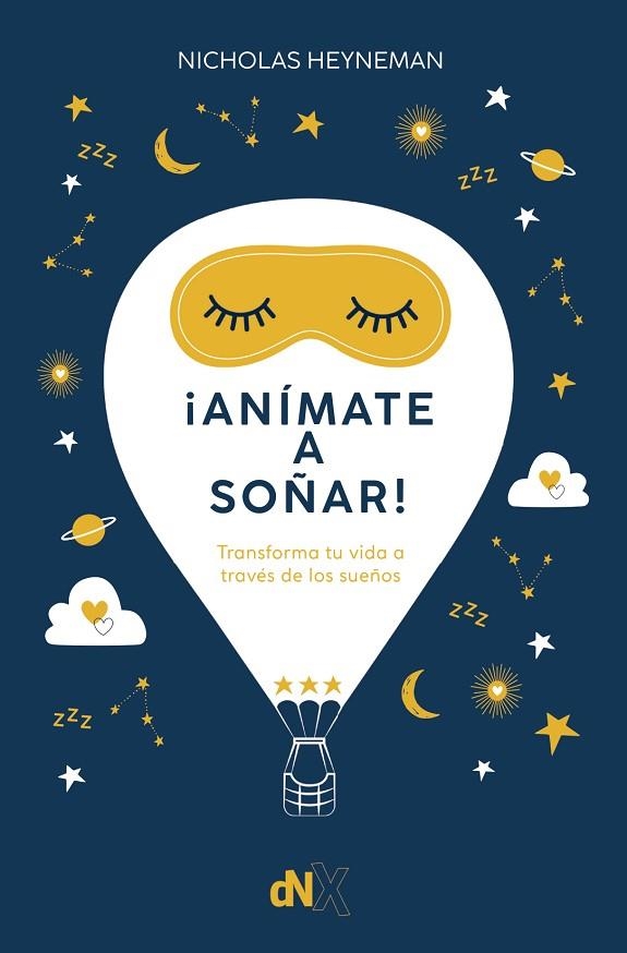 ANIMATE A SOÑAR TRANSFORMA TU VIDA A TRAVES DE LOS SUEÑOS | 9788419467348 | NICHOLAS HEYNEMAN