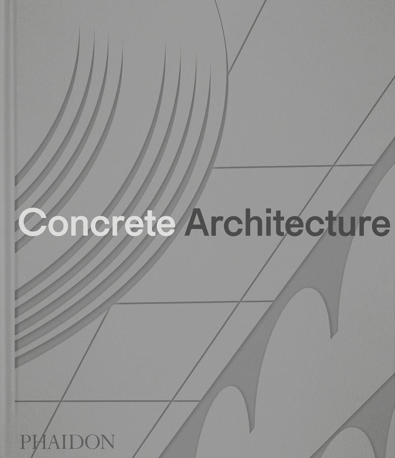 Concrete Architecture | 9781838667115 | GOLDIN EDITORES PHAIDON & LUBELL