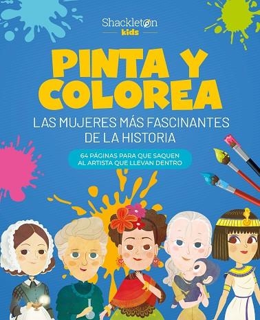 PINTA Y COLOREA LAS MUJERES MAS FASCINANTES DE LA HISTORIA | 9788413614199 | WUJI HOUSE