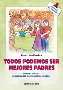 TODOS PODEMOS SER MEJORES PADRES | 9788483163689 | LOPEZ CABALLERO, ALFONSO