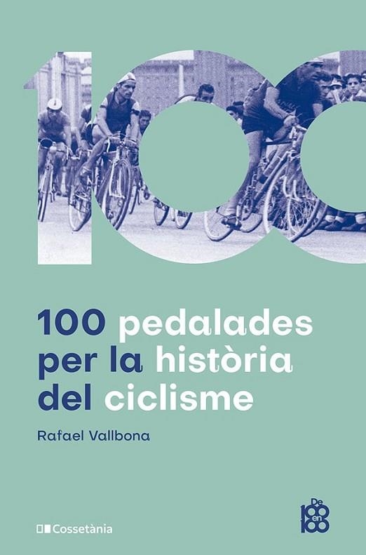 100 PEDALADES PER LA HISTORIA DEL CICLISME | 9788413563664 | RAFAEL VALLBONA SALLENT