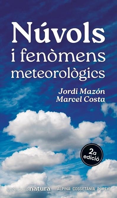 NÚVOLS I FENÒMENS METEOROLÒGICS | 9788413563701 | JORDI MAZON &  MARCEL COSTA