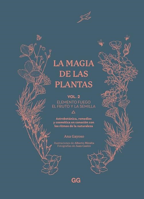 LA MAGIA DE LAS PLANTAS VOL 2 ELEMENTO FUEGO EL FRUTO Y LA SEMILLA | 9788425235603 | ANA GAYOSO & ALBERTO MIRALTA & JUAN CASTRO