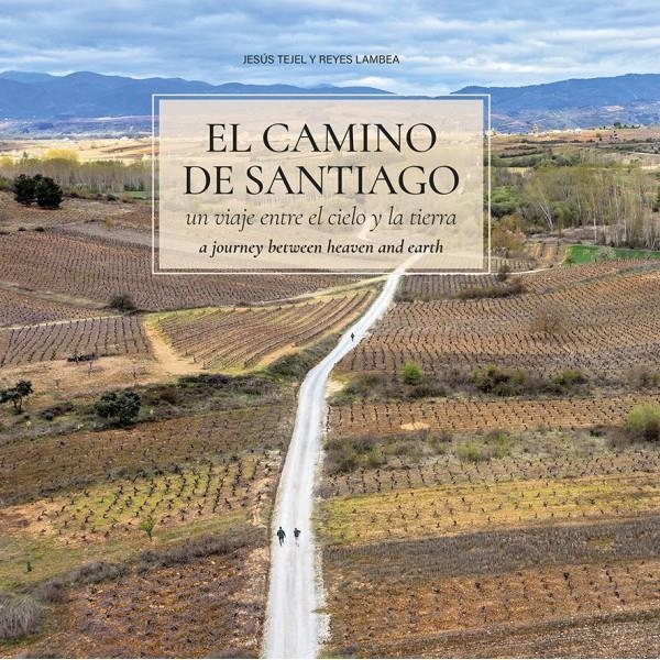 EL CAMINO DE SANTIAGO UN VIAJE ENTRE EL CIELO Y LA TIERRA | 9788483215906 | Reyes Lambea Lazaro