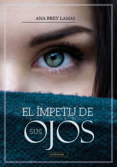 El impetu de sus ojos | 9788410222908 | BREY LAMAS, ANA