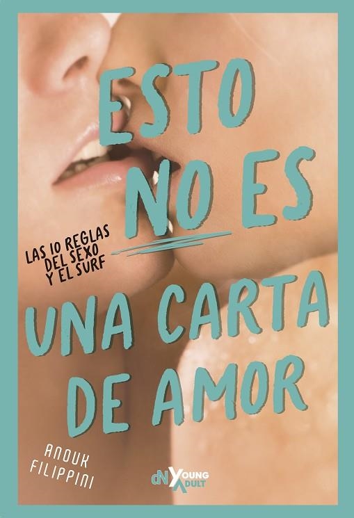 ESTO NO ES UNA CARTA DE AMOR LAS 10 REGLAS DEL SEXO Y EL SURF | 9788419467386 | ANOUK FILIPPINI