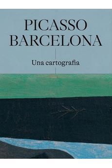 PICASSO  BARCELONA UNA CARTOGRAFÍA | 9788412416251 | CLAUSTRE RAFART